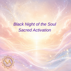 Black Night of the Soul Sacred Activation