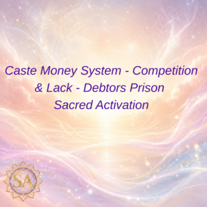 Caste Money System - Competition & Lack - Debtors Prison Sacred Activation