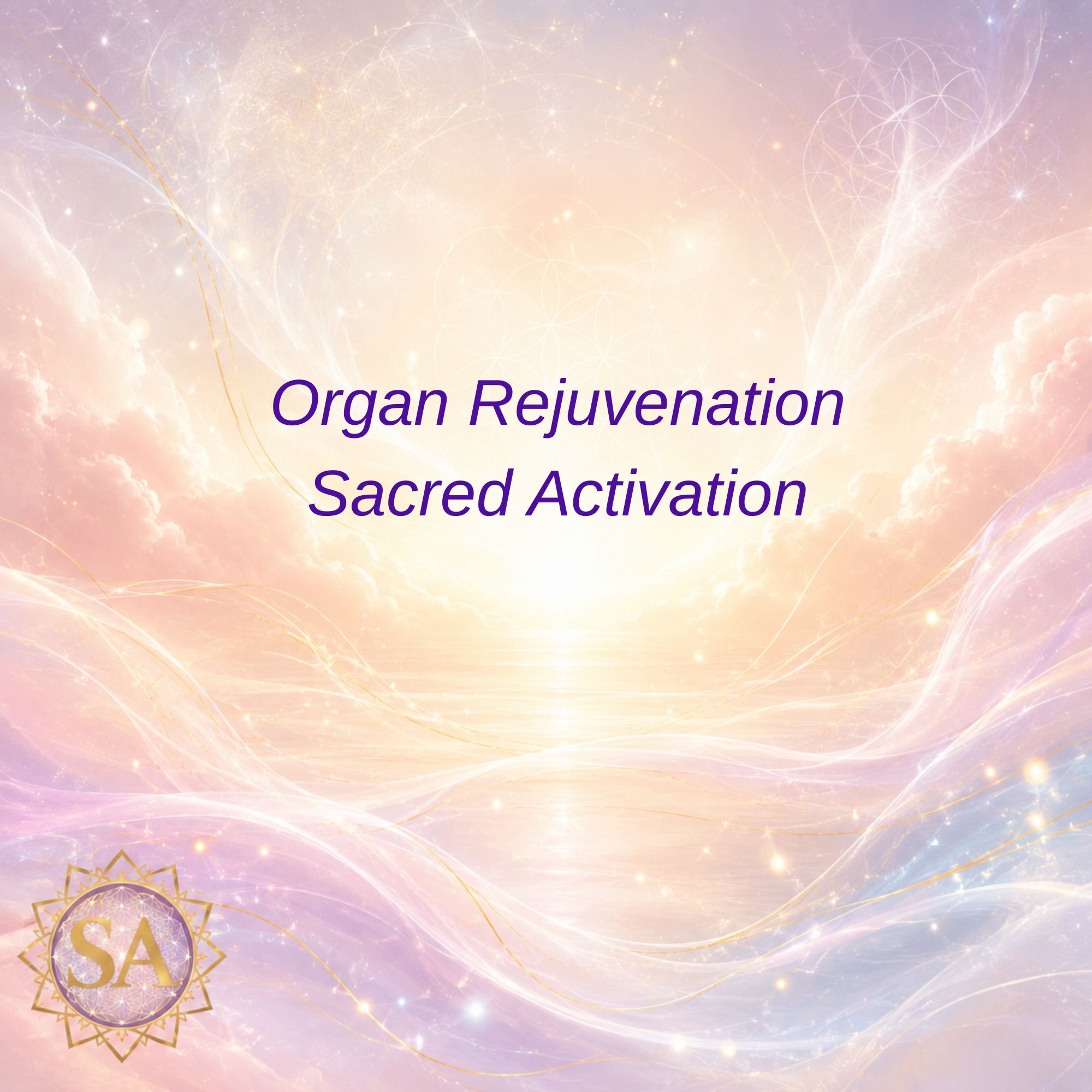 Organ Rejuvenation Sacred Activation