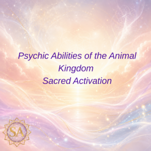 Psychic Abilities of the Animal Kingdom - Sacred Activation